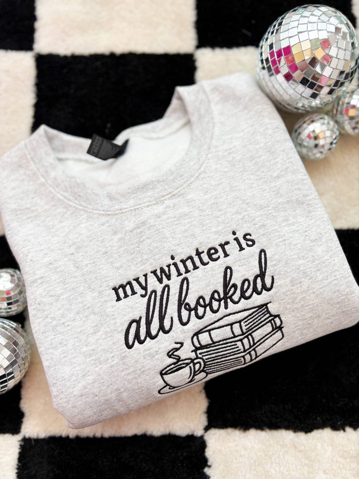 My Winter Is All Booked Embroidered Crew