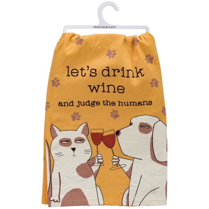 Drink Wine And Judge The Humans Kitchen Towel
