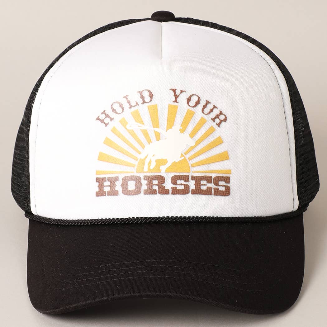 Hold Your Horses Trucker Hat