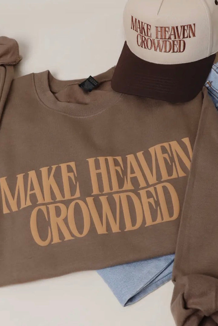 Make Heaven Crowded Sweatshirt