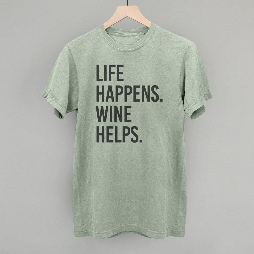Life Happens. Wine Helps. Tee
